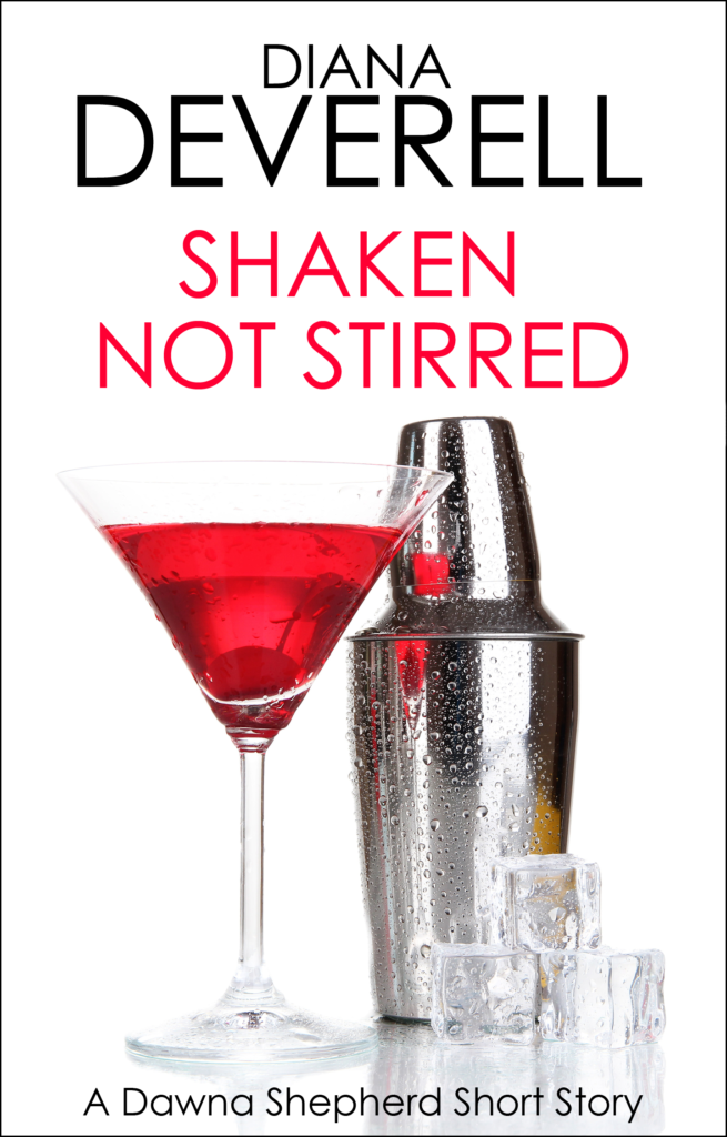 Shaken, Not Stirred - A Dawna Shepherd Short Story by Diana Deverell