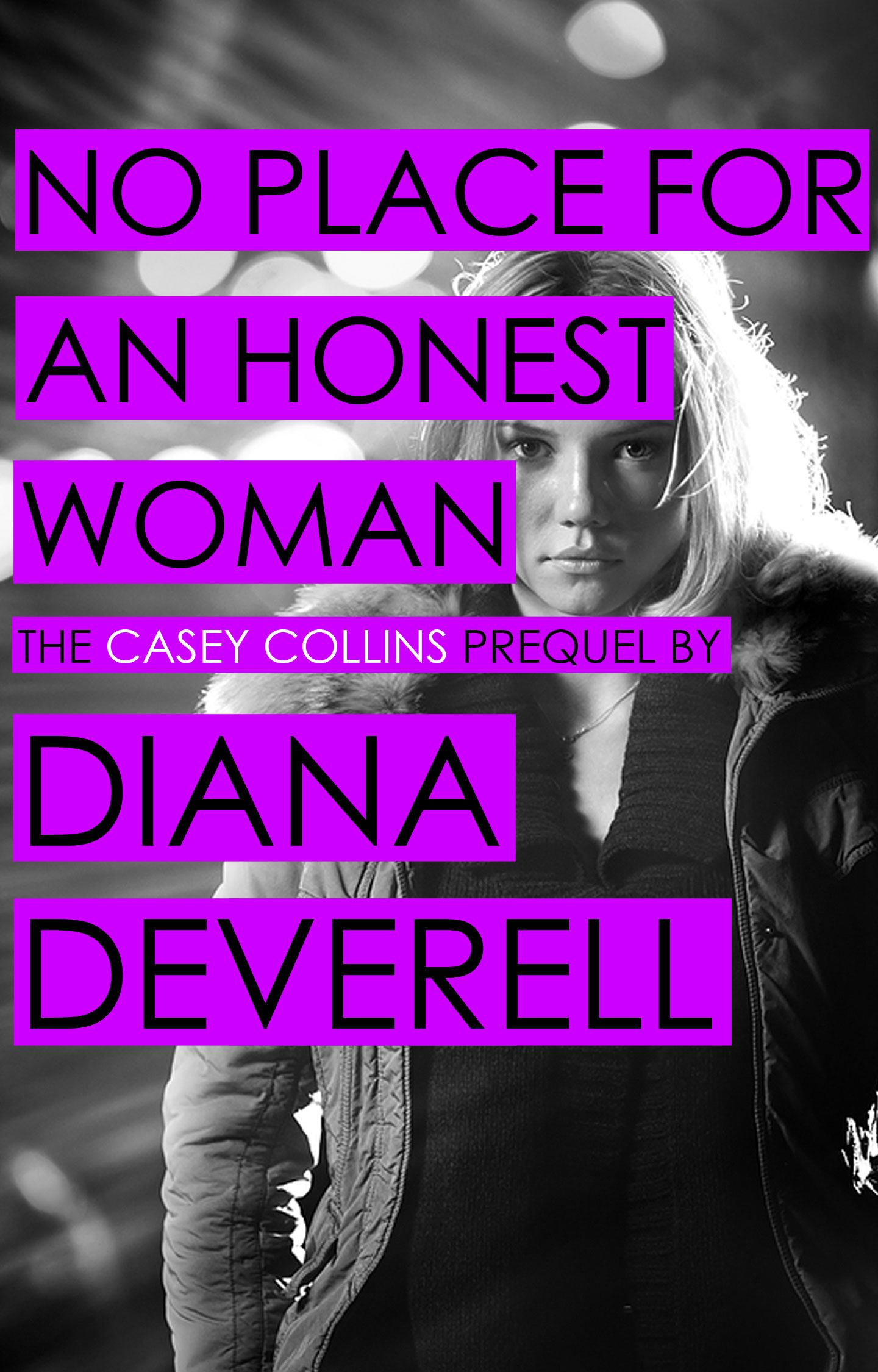 No Place for an Honest Woman - A Casey Collins Counterterrorism Thriller by Diana Deverell Book Cover