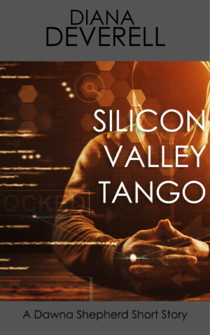 Latest release: "Silicon Valley Tango: A Dawna Shepherd Short Story"